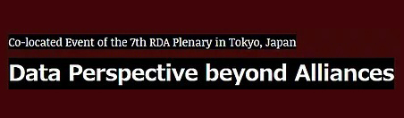 Data Perspective beyond Alliances (Collocated event of 7th RDA Plenary)